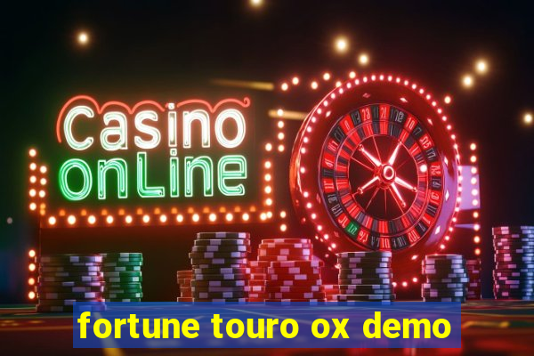 fortune touro ox demo